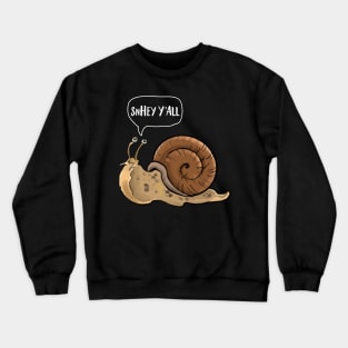 Hey Y'all Snail Crewneck Sweatshirt